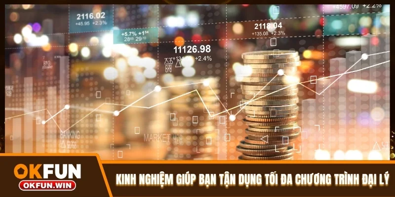 Kinh nghiệm giúp bạn tận dụng tối đa chương trình đại lý OKFUN
