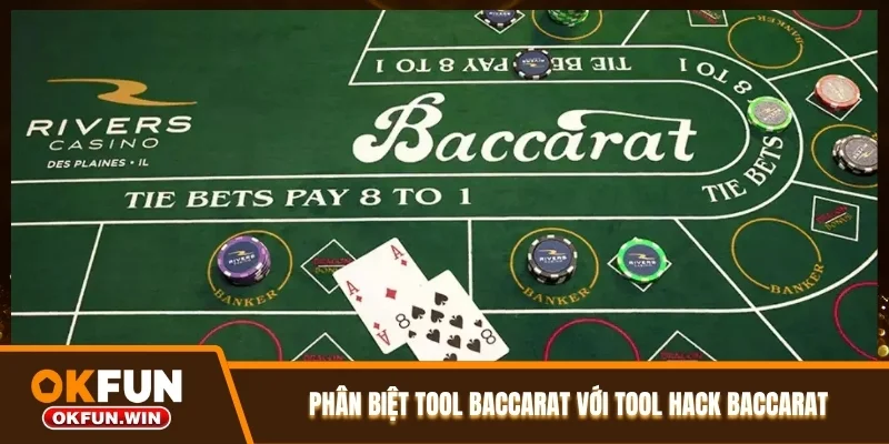 Phân biệt tool Baccarat với tool hack Baccarat
