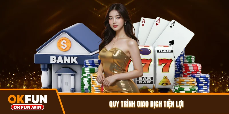 Quy trình giao dịch tiện lợi